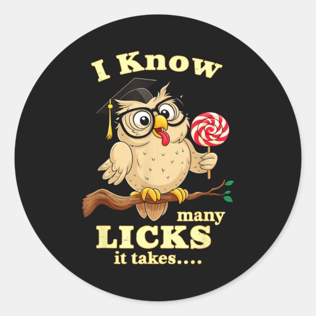 I Know How Many Licks It Takes Funny Owl Lollip Jo Runder Aufkleber (Vorderseite)