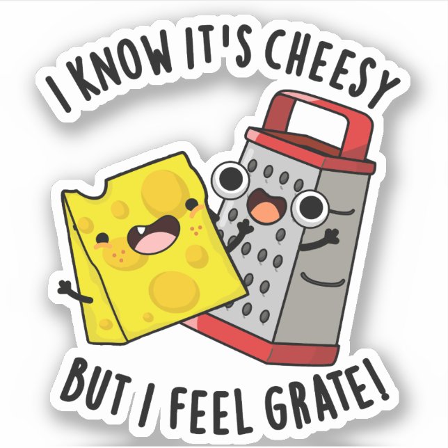 I Know It's Cheesy But I Feel Grate Cheese Pun Aufkleber (Vorderseite)