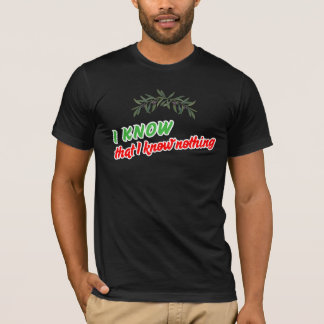 I Know That I Know Nothing Tee