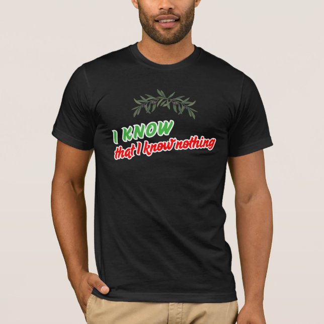 I Know That I Know Nothing Tee (Vorderseite)