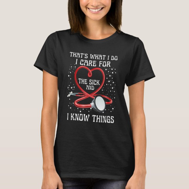 I Know Things Nurse Graduate Sarcastic Humor Joke  T-Shirt (Vorderseite)