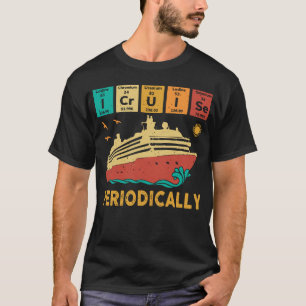 I Kreuzfahrt Periodisch Funny Science Cruise Perio T-Shirt