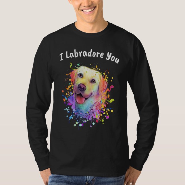 I Labradore You  Labrador Retriever Humor Lab T-Shirt (Vorderseite)