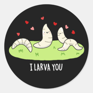 I Larvae You Funny Larvae Liebe Puff Dark BG Runder Aufkleber