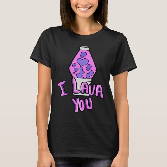 I Lava You Couples Valentine s Day Lava Lamp T-Shirt (Vorderseite)