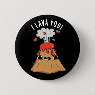 I Lava You Funny Volcano Pun Dark BG Button