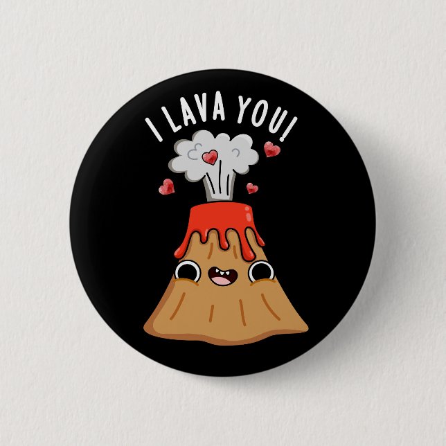 I Lava You Funny Volcano Pun Dark BG Button (Vorderseite)