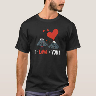 I Lava You Volcano Geology Vulkanologe Valentine T-Shirt