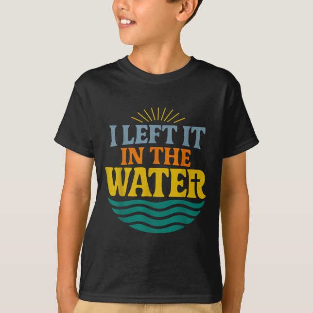 I Left It In The Water – Retro Baptism Faith  T-Shirt (Vorderseite)