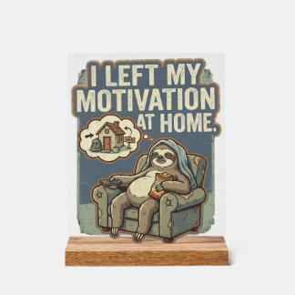 I Left My Motivation At Home Funny Sloth Quote Acrylschild