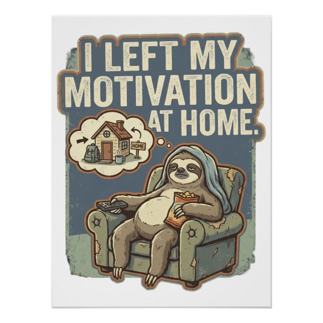 I Left My Motivation At Home Funny Sloth Quote Poster (Vorderseite)