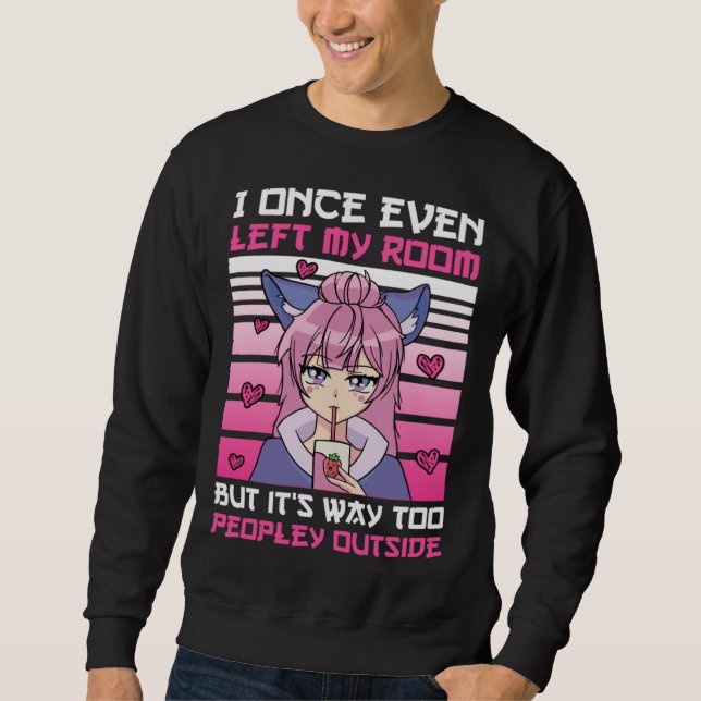 I left room but it's way too peopley outside South Sweatshirt (Vorderseite)