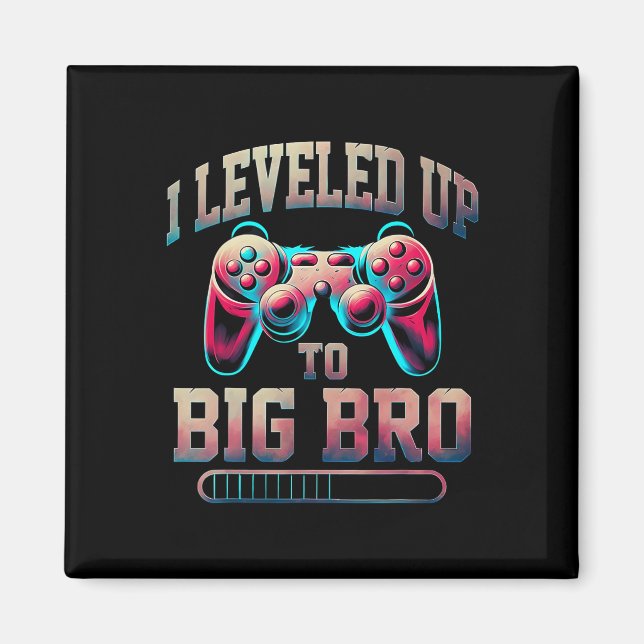 I Leveled Up To Big Bro Funny Gamer Big Brother  Magnet (Vorne)