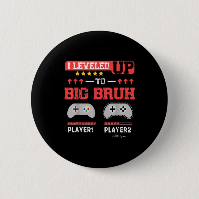 I Leveled Up To Big Bruh Gamer Funny Brother Gamer Button (Vorderseite)