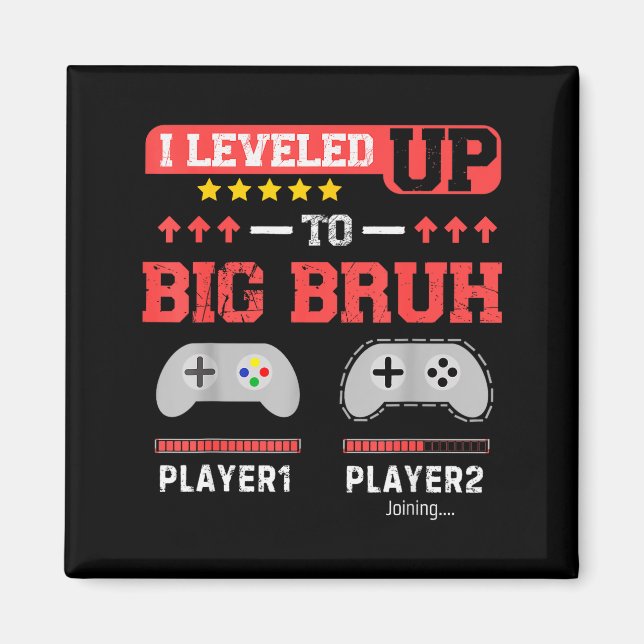 I Leveled Up To Big Bruh Gamer Funny Brother Gamer Magnet (Vorne)