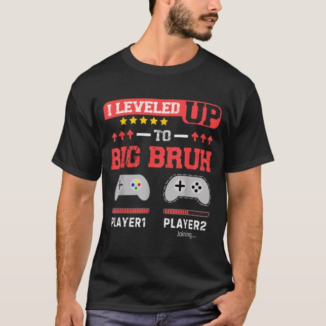 I Leveled Up To Big Bruh Gamer Funny Brother Gamer T-Shirt (Vorderseite)
