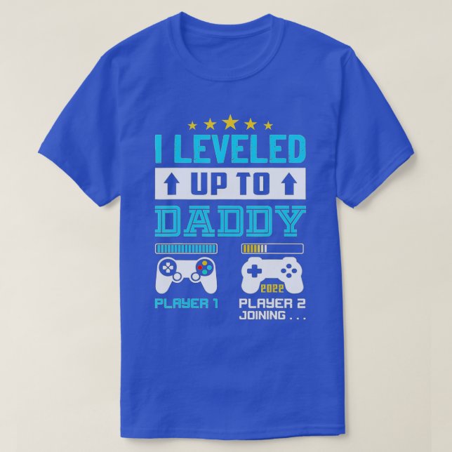 I Leveled Up To Daddy 2022 Funny Soon To Be Dad 20 T-Shirt (Design vorne)