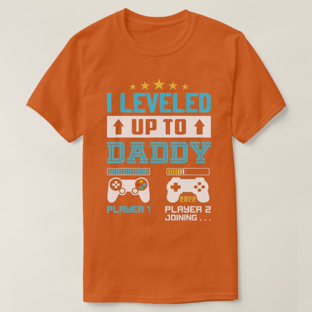 I Leveled Up To Daddy 2022 Funny Soon To Be Dad 20 T-Shirt (Design vorne)