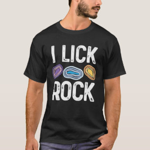 I Lick Rock Geology Rock Collector s Geologist MP T-Shirt