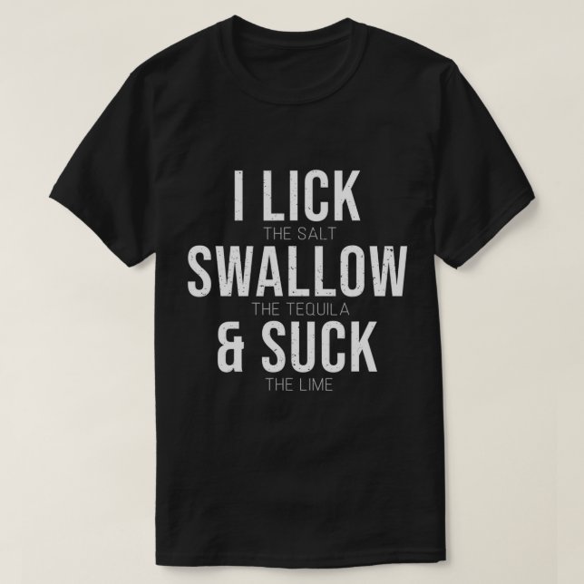 I Lick Salt Swallow Tequila Sind zum Kotzen Limone T-Shirt (Design vorne)