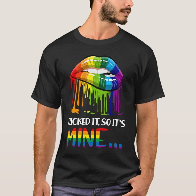 I Licked It So It Mine   Gay Pride LGB  LGBT T-Shirt (Vorderseite)