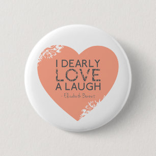 I lieb Liebe ein Lachen - Zitat Janes Austen Button