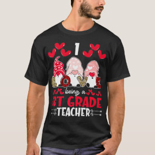 I Liebe 1. Klasse Lehrerin Valentines Gnome Pr T-Shirt