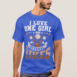 I Liebe 1 Mädchen und mehrere Bikes - Funny Biker T-Shirt