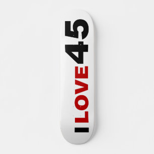 I Liebe 45 Skateboard