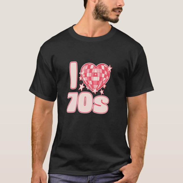 I LIEBE 70er Disco Glam Rock und Retro-Vibes mit T-Shirt (Vorderseite)
