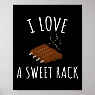 I Liebe A Sweet Rack Grillen Ribs Funny T Poster