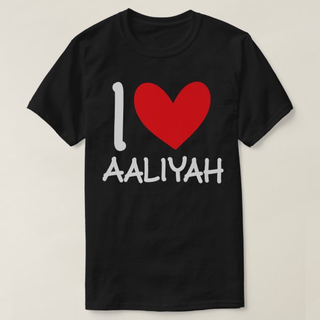I Liebe Aaliyah Name Personalisiert Girl Frau Best T-Shirt (Design vorne)