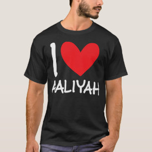 I Liebe Aaliyah Name Personalisiert Girl Frau Best T-Shirt