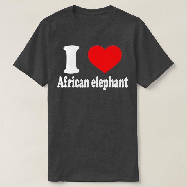 I Liebe Afrikanische Elefanten Tiere Liebhaber T-Shirt (Design vorne)
