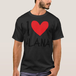 I Liebe Alana Name Personalisiert Girl BESTE FREUN T-Shirt