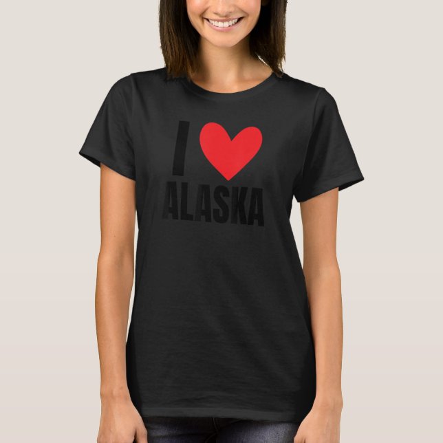 I Liebe Alaska Staat Anchorage Fairbanks Juneau La T-Shirt (Vorderseite)
