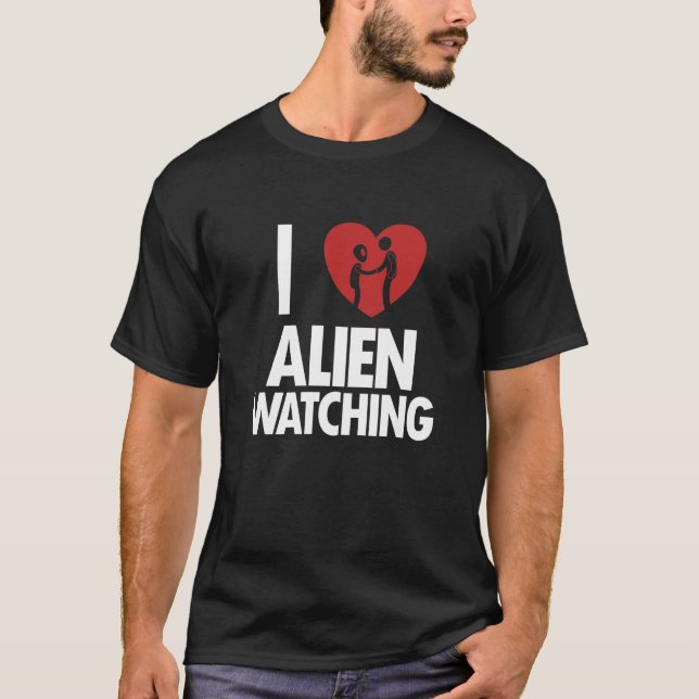 I Liebe Alien Beobachtung der Alien über die Verge T-Shirt (Vorderseite)