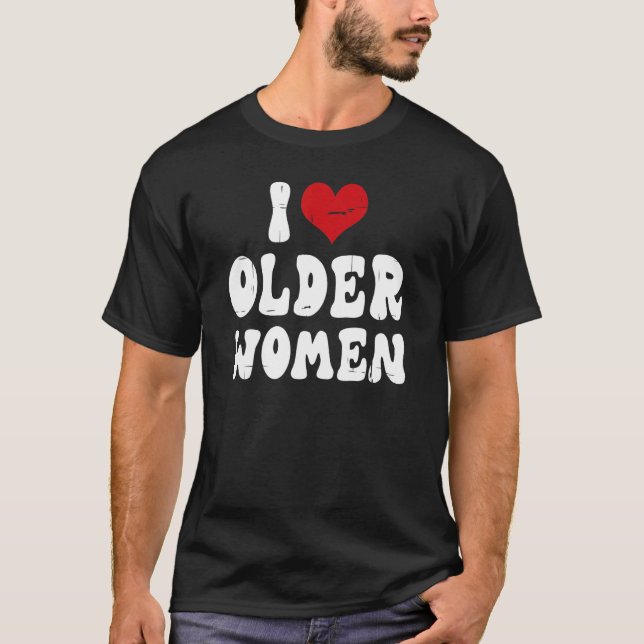 I Liebe Ältere Frauen Ich höre ältere Frauen sarka T-Shirt (Vorderseite)