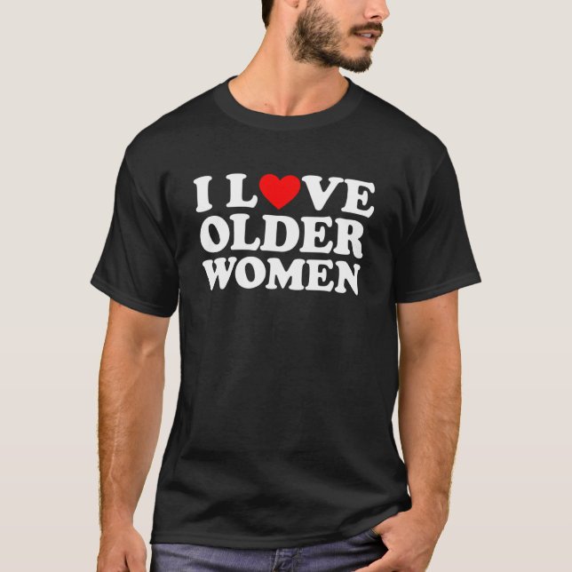 I Liebe Ältere Frauen T-Shirt (Vorderseite)
