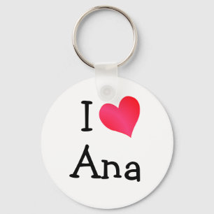 I Liebe Ana Schlüsselanhänger