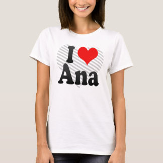 I Liebe Ana T-Shirt