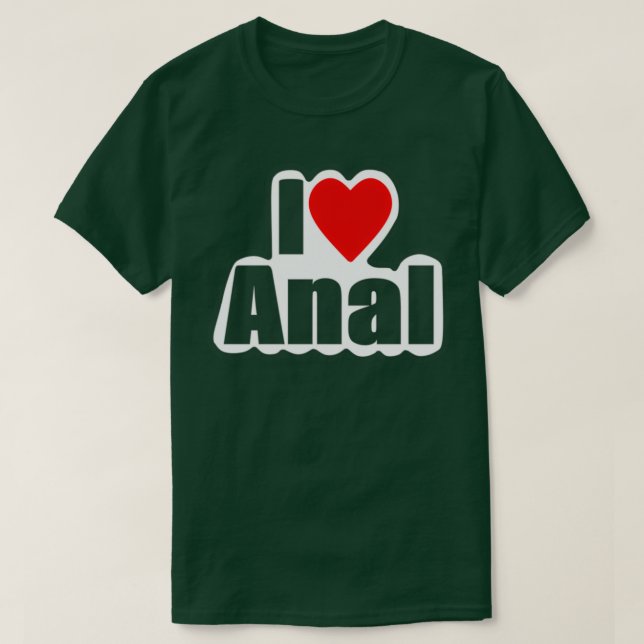 I Liebe Anal Designs4You T-Shirt (Design vorne)