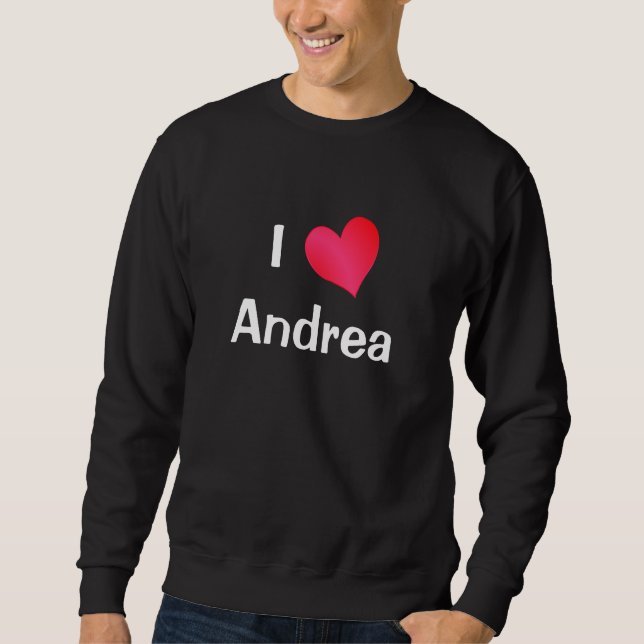 I Liebe Andrea Sweatshirt (Vorderseite)