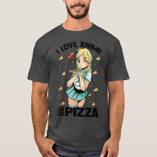 I Liebe Anime and Pizza - Niedlich Kawaii - Manga  T-Shirt