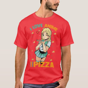 I Liebe Anime and Pizza - Niedlich Kawaii - Manga T-Shirt