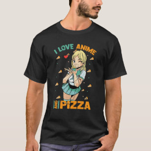 I Liebe Anime and Pizza - Niedlich Kawaii - Manga T-Shirt