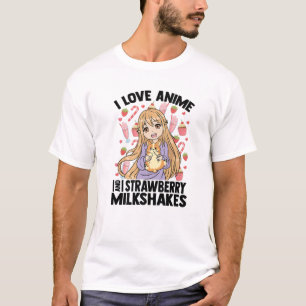 I Liebe Anime and Strawberry Milkshakes T-Shirt