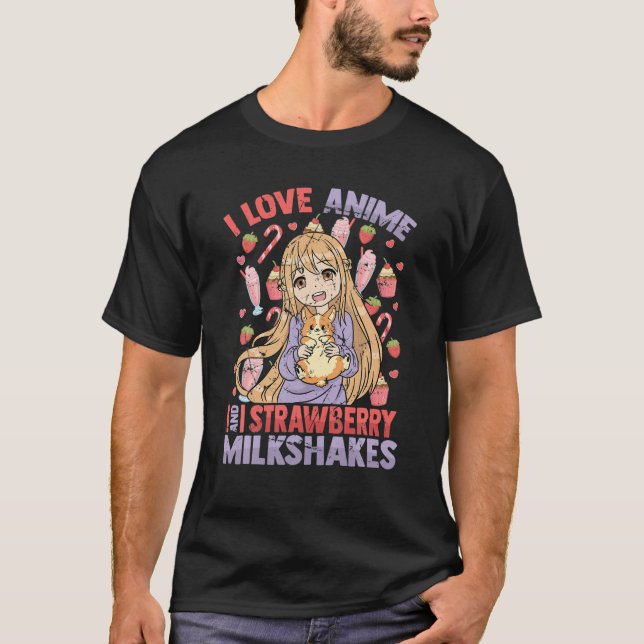 I Liebe Anime and Strawberry Milkshakes T-Shirt (Vorderseite)