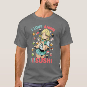 I Liebe Anime and Sushi - Niedlich Kawaii - Manga  T-Shirt