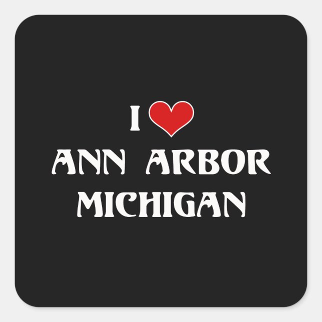 I Liebe Ann Arbor, Michigan Quadratischer Aufkleber (Vorderseite)